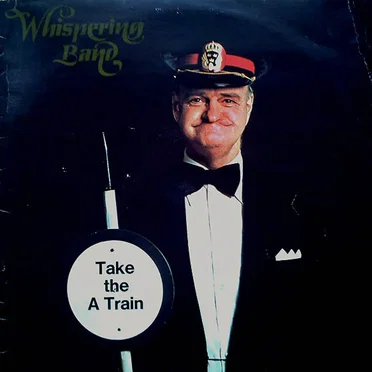 Take the a Train by Whispering Band - album cover