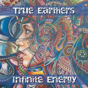 Infinite Energy by True Earthers - album cover