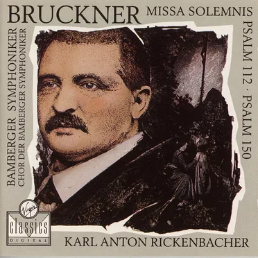 Missa solemnis / Psalms 112, 150 (Bamberger Symphoniker feat. conductor: Karl Anton Rickenbacher)
