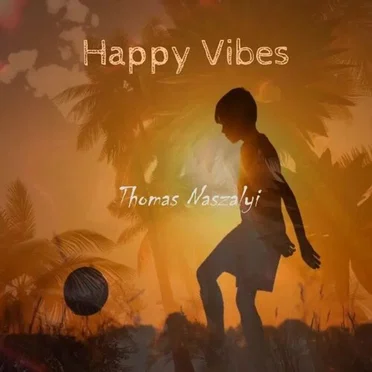 Happy Vibes by Thomas Naszalyi - album cover