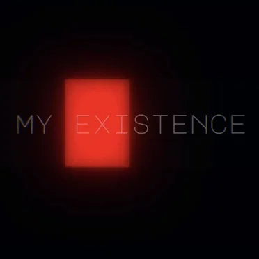 My Existence