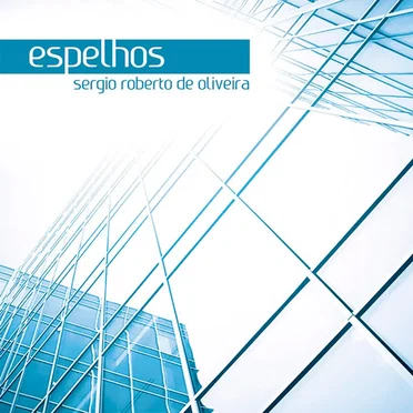 Espelhos by Sergio Roberto de Oliveira - album cover