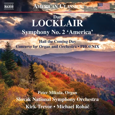 Symphony no. 2 "America" / Hail the Coming Day / Concerto for Organ and Orchestra / PHOENIX