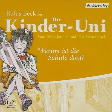 Die Kinder-Uni: Warum ist die Schule doof? by Ulrich Janßen - album cover