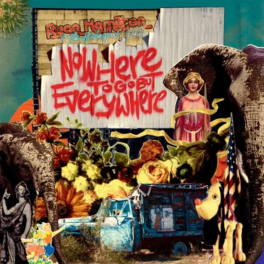 Nowhere to Go but Everywhere by Ryan Hamilton & The Harlequin Ghosts - album cover