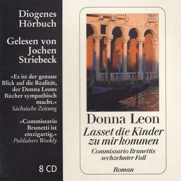 Lasset die Kinder zu mir kommen: Commissario Brunettis sechzehnter Fall by Donna Leon - album cover