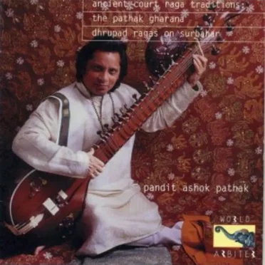 Ancient Court Raga Traditions: The Pathak Gharana by Pandit Ashok Pathak - album cover