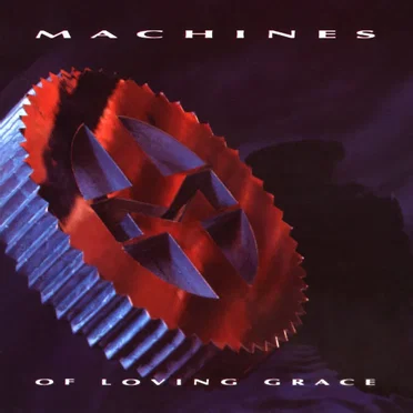 Machines of Loving Grace by Machines of Loving Grace - album cover