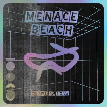 Crawl in Love by Menace Beach - album cover
