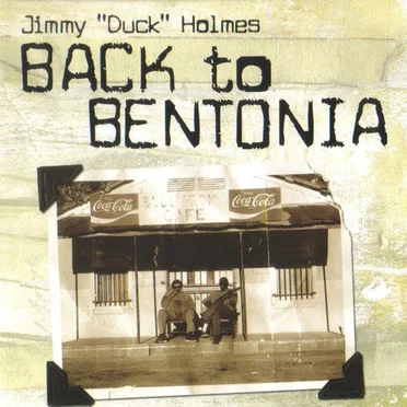 Back to Bentonia by Jimmy “Duck” Holmes - album cover