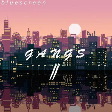 GANGS II