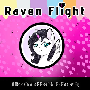 I hope I’m not too late to the party [Ode to Equestria] [Unsampled]