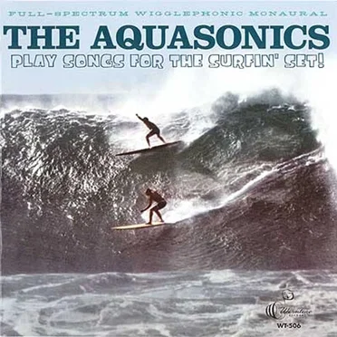 The Aquasonics Play Songs for the Surfin' Set