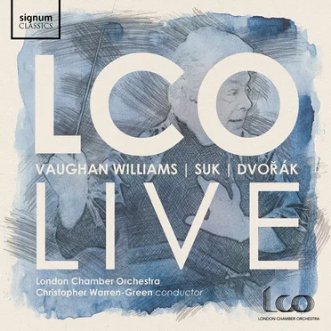 LCO Live: Vaughan Williams / Suk / Dvořák