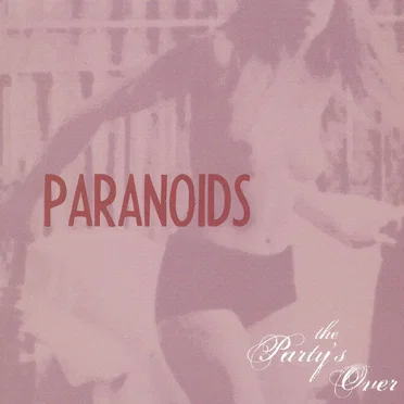 The Party's Over by Paranoids - album cover