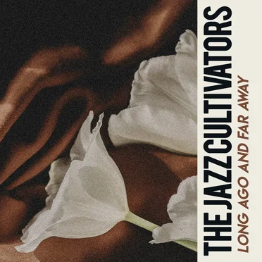 Long Ago and Far Away by The Jazz Cultivators - album cover