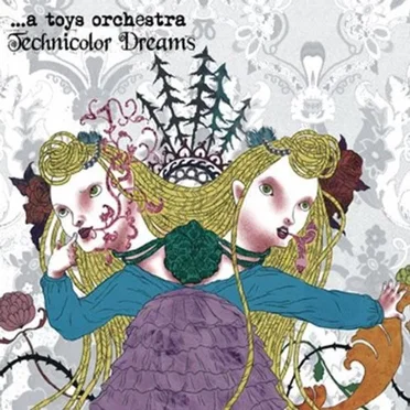 Technicolor Dreams by …a toys orchestra - album cover