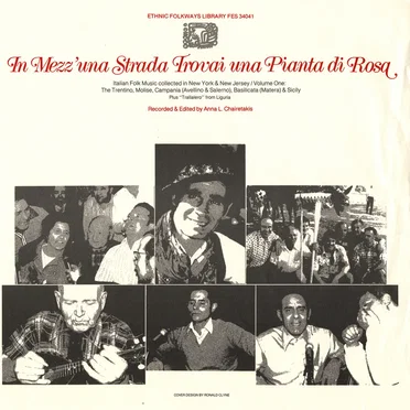 In Mezz’una Strada Trovai una Pianta di Rosa: Italian Folk Music Collected in New York and New Jersey, Vol. 1 by Various Artists - album cover