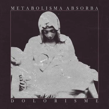 Dolorisme by Metabolisma Absorba - album cover