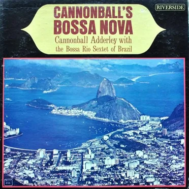 Cannonball’s Bossa Nova