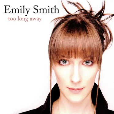 Too Long Away by Emily Smith - album cover