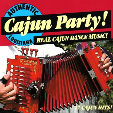 Cajun Party! (Real Cajun Dance Music!)