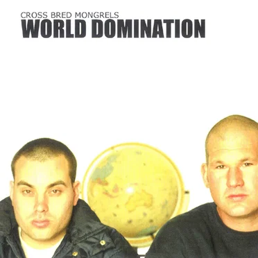 World Domination by Cross Bred Mongrels - album cover