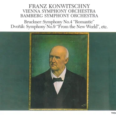 Bruckner: Symphony 4 / Dvorak: Symphony 9