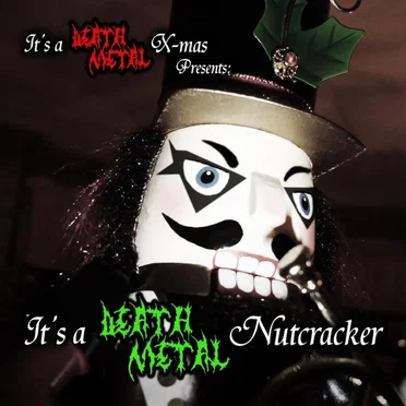 It’s a Death Metal Nutcracker by It’s a Death Metal X‐mas - album cover