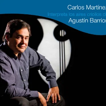 Carlos Martínez interpreta los aires criollos de Agustín Barrios