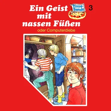 Pizza‐Bande 3: Ein Geist mit nassen Füßen (oder Computerdiebe) by Ursel Scheffler - album cover