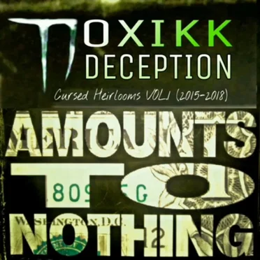 Cursed Heirlooms: Amounts to Nothing by Toxikk Deception - album cover