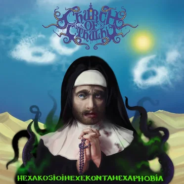 Hexakosioihexekontahexaphobia by Church of Cthulhu - album cover