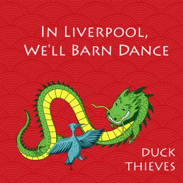 In Liverpool, We'll Barn Dance by Duck Thieves - album cover
