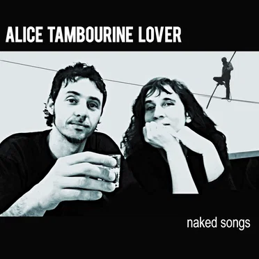 Naked Songs by Alice Tambourine Lover - album cover