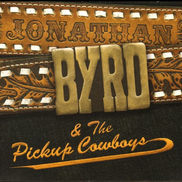 Jonathan Byrd & The Pickup Cowboys