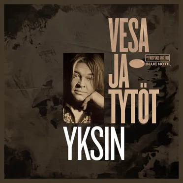 Yksin by Vesa ja Tytöt - album cover