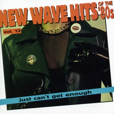 Just Can’t Get Enough: New Wave Hits of the ’80s, Volume 12 by Various Artists - album cover