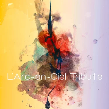 L’Arc〜en〜Ciel Tribute by Various Artists - album cover