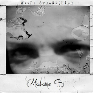 Moody Strang(h)er by Madame B - album cover
