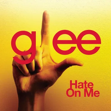 Hate on Me (Glee Cast version)