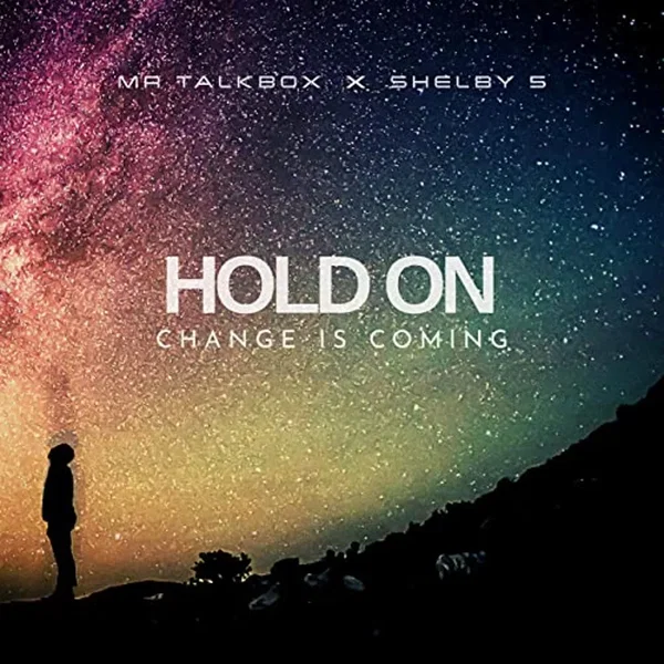 Hold on (Change Is Coming)