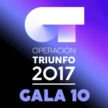 OT Gala 10 (Operación Triunfo 2017) by Various Artists - album cover