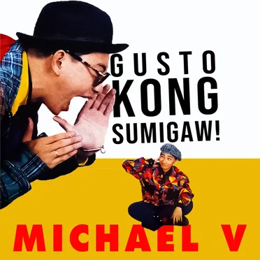 Gusto Kong Sumigaw by Michael V. - album cover