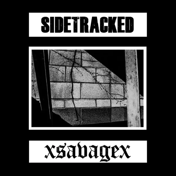 Sidetracked / xSavagex