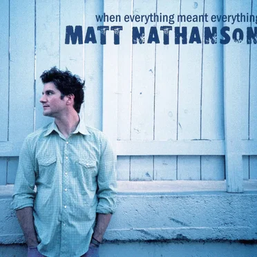 When Everything Meant Everything