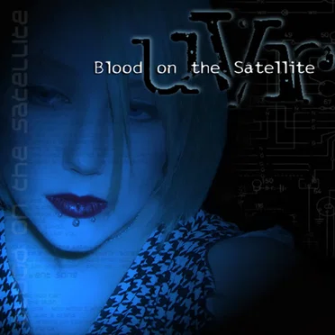 Blood On The Satellite by UVR - album cover