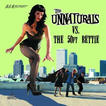 The Unnaturals VS. The 50ft Bettie