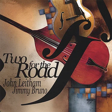 Two for the Road by John Leitham & Jimmy Bruno - album cover