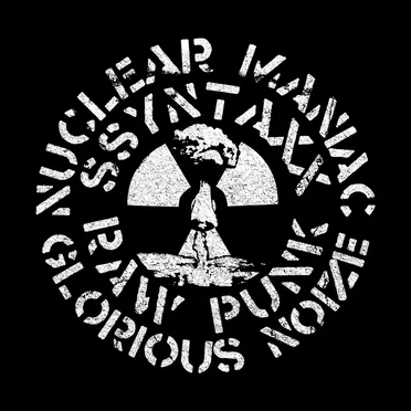 Nuclear Maniac Glorious Noize by SSYNTAXX - album cover
